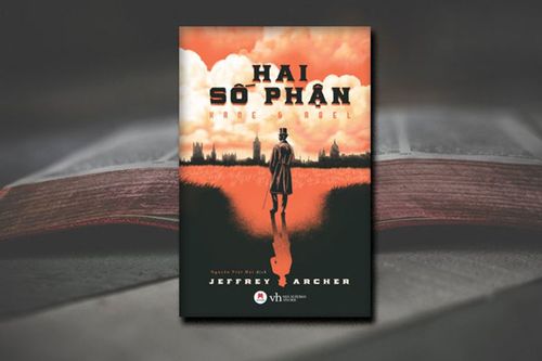 Review hai số phận của Jeffrey Archer - Tiểu thuyết với nhiều bài học sâu sắc về cuộc sống