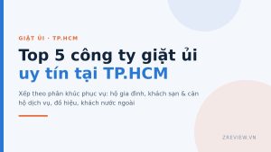 Top 5 công ty giặt ủi uy tín TP.HCM: chọn theo phân khúc