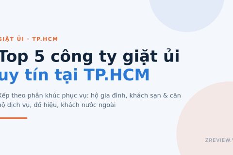 Top 5 công ty giặt ủi uy tín TP.HCM: chọn theo phân khúc